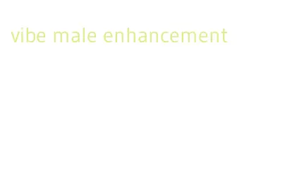 vibe male enhancement
