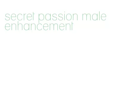 secret passion male enhancement