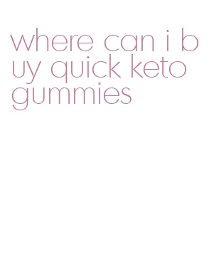 where can i buy quick keto gummies