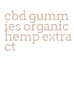cbd gummies organic hemp extract