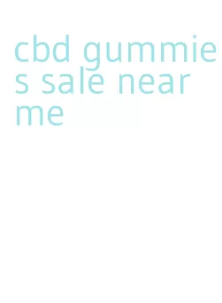 cbd gummies sale near me