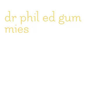 dr phil ed gummies