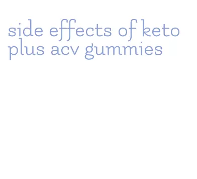 side effects of keto plus acv gummies