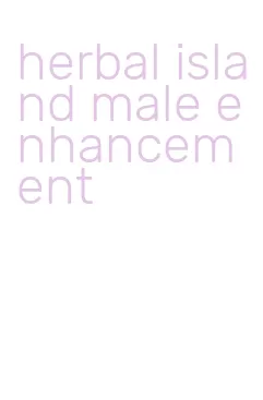 herbal island male enhancement