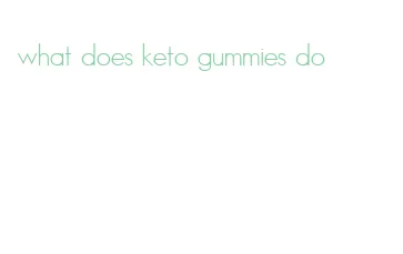 what does keto gummies do