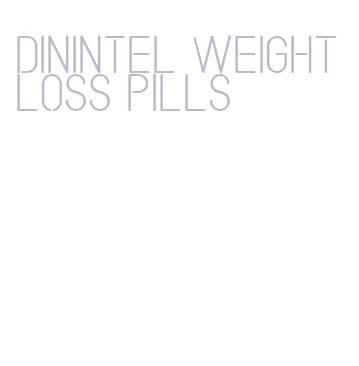 dinintel weight loss pills
