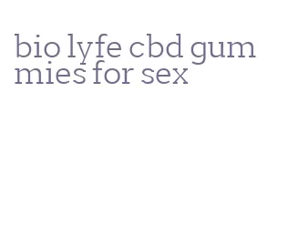 bio lyfe cbd gummies for sex