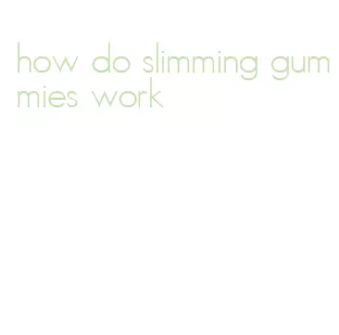 how do slimming gummies work