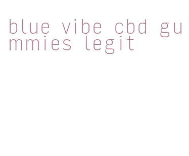 blue vibe cbd gummies legit