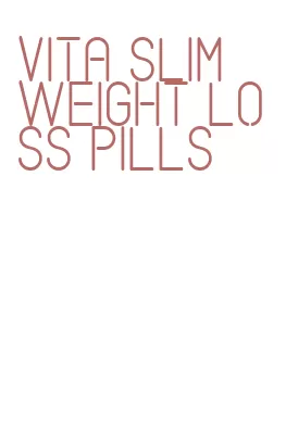 vita slim weight loss pills