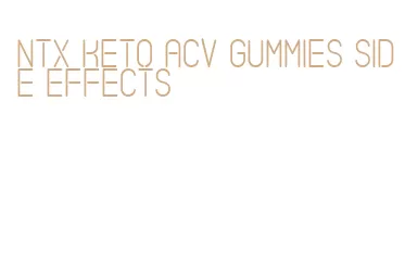 ntx keto acv gummies side effects