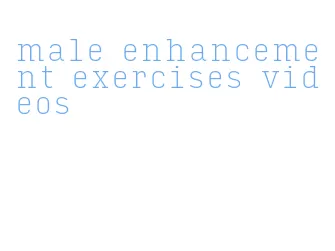 male enhancement exercises videos
