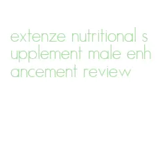 extenze nutritional supplement male enhancement review