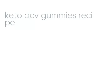 keto acv gummies recipe