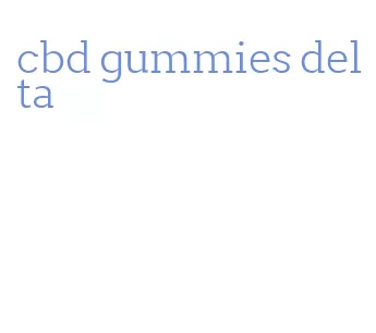 cbd gummies delta