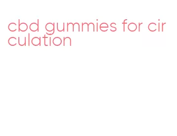 cbd gummies for circulation
