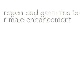 regen cbd gummies for male enhancement