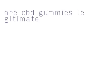 are cbd gummies legitimate
