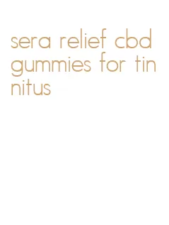 sera relief cbd gummies for tinnitus