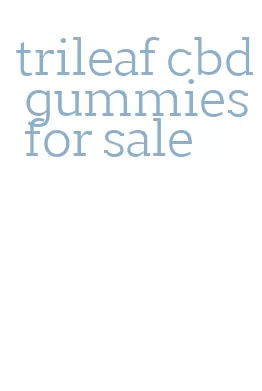 trileaf cbd gummies for sale