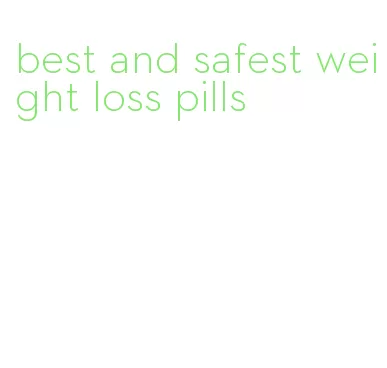 best and safest weight loss pills