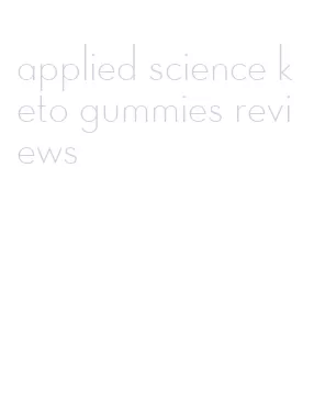applied science keto gummies reviews