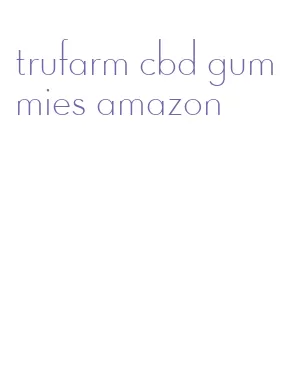 trufarm cbd gummies amazon