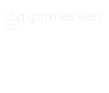cbd gummies efectos