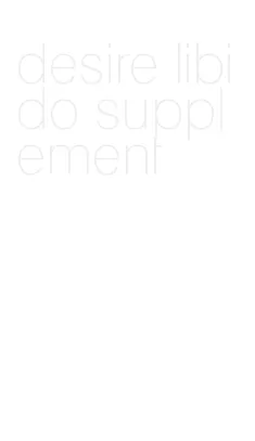 desire libido supplement