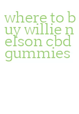 where to buy willie nelson cbd gummies
