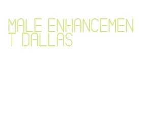 male enhancement dallas
