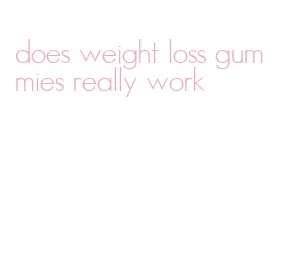 does weight loss gummies really work