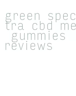 green spectra cbd me gummies reviews