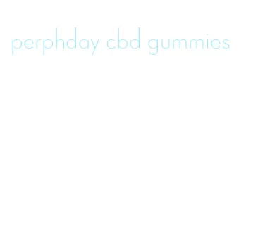 perphday cbd gummies