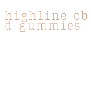 highline cbd gummies