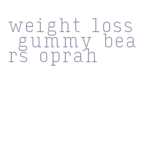 weight loss gummy bears oprah