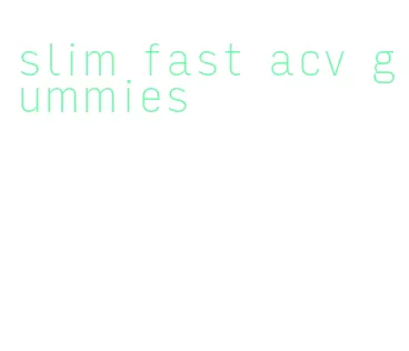 slim fast acv gummies