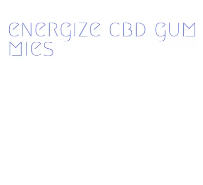 energize cbd gummies