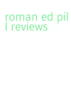 roman ed pill reviews