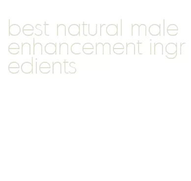 best natural male enhancement ingredients