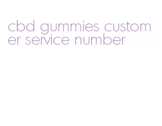 cbd gummies customer service number