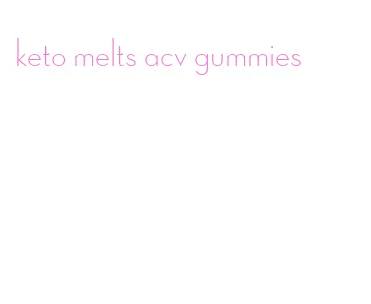 keto melts acv gummies