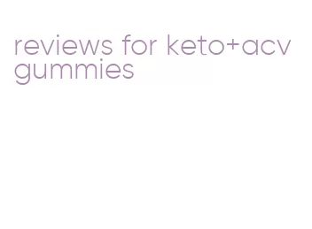 reviews for keto+acv gummies