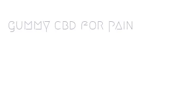 gummy cbd for pain
