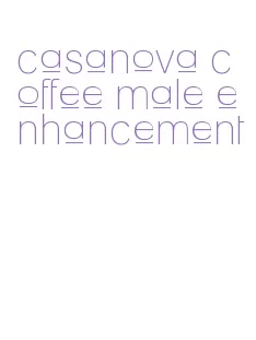 casanova coffee male enhancement