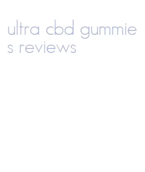 ultra cbd gummies reviews