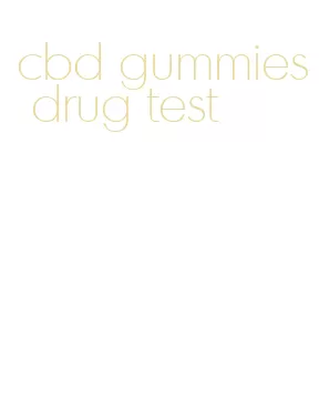 cbd gummies drug test