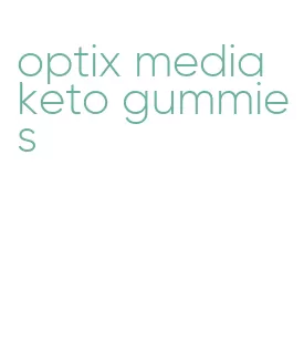 optix media keto gummies