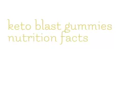 keto blast gummies nutrition facts
