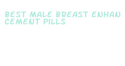 best male breast enhancement pills